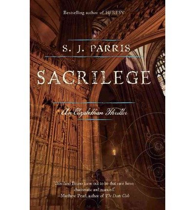 By S.J. Parris Sacrilege [Paperback]