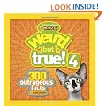 Weird but True! 4: 300 Outrageous Facts