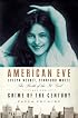 American Eve: Evelyn Nesbit, Stanford White: The Birth of the 