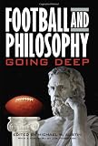 Football and Philosophy: Going Deep (The Philosophy of Popular Culture)