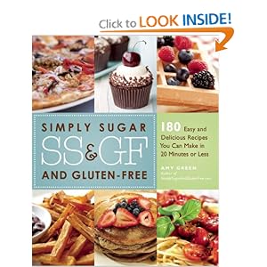 Simply Sugar and Gluten-Free: 180 Easy and Delicious Recipes You Can Make in 20 Minutes or Less