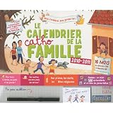 Le calendrier catho de la famille : 2010-2011, 16 mois, septembre 2010 � d�cembre 2011par Virginie Aladjidi