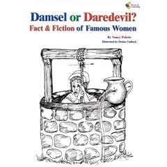 Damsel or Daredevil?: Fact and Fiction of Famous Women