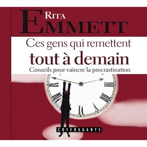 Ces gens qui remettent tout à demain de Rita Emmett