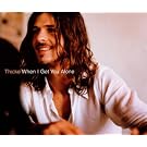 When I get you alone (incl. 2 versions/video, 2003)