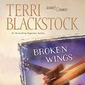 Broken Wings: Second Chances Series | [Terri Blackstock]