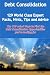 Debt Consolidation - 129 World Class Expert Facts, Hints, Tips and Advice - the TOP rated Ways To Find the Debt Consolidation opportunities you're looking for