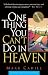 One Thing You Can't Do In Heaven