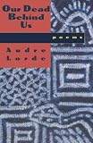 Our Dead Behind Us: Poems
