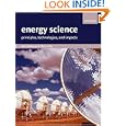 Energy Science: Principles, Technologies, and Impacts by John Andrews and Nick Jelley