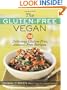 The Gluten-Free Vegan: 150 Delicious Gluten-Free, Animal-Free Recipes