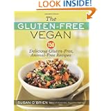 The Gluten-Free Vegan: 150 Delicious Gluten-Free, Animal-Free Recipes by Susan O'Brien
