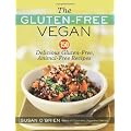 The Gluten-Free Vegan: 150 Delicious Gluten-Free, Animal-Free Recipes