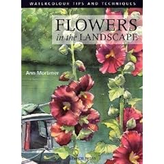 Flowers in the Landscape (Watercolour Tips & Techniques)