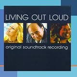 Living Out Loud: Original Soundtrack Recording