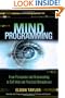 Mind Programming: From Persuasion and Brainwashing, to Self-Help and Practical Metaphysics