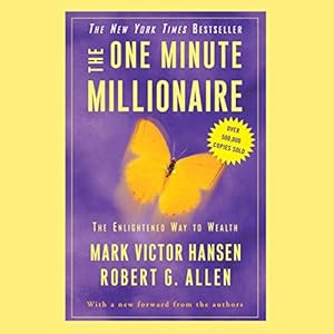 The One Minute Millionaire: The Enlightened Way to Wealth