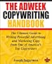 The Adweek Copywriting Handbook: The Ultimate Guide to Writing Powerful Advertising and Marketing Copy from One of America's Top Copywriters
