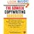 The Adweek Copywriting Handbook: The Ultimate Guide to Writing Powerful Advertising and Marketing Copy from One of America's Top Copywriters