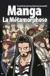 Manga : La m�tamorphose