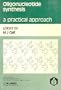 Oligonucleotide Synthesis: A Practical Approach