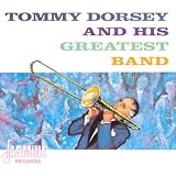 Tommy Dorsey and His Greatest Band