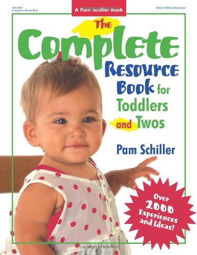 the complete resource book for toddlers and twos over 2000 experiences and ideas complete resource series