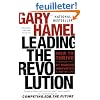 Leading the Revolution: How to Thrive in Turbulent Times by Making Innovation a Way of Life