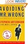 Avoiding Mr. Wrong (and What To Do If You Didn't) Ten Men Who Will Ruin Your Life
