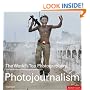 Photojournalism: And the Stories Behind Their Greatest Images (World's Top Photographers)