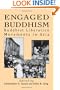 Engaged Buddhism: Buddhist Liberation Movements in Asia