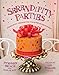 Serendipity Parties: Pleasantly Unexpected Ideas for Entertaining