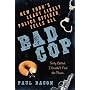 Bad Cop: New York's Least Likely Police Officer Tells All