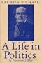 Salmon P. Chase: A Life in Politics