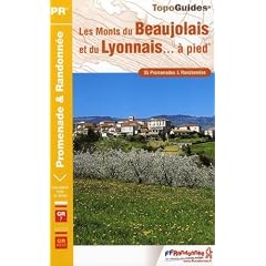 Les Monts du Beaujolais et du Lyonnais... � pied : 35 promenades & randonn�es