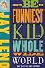 How To Be The Funniest Kid in the Whole Wide World(or just in your class)