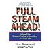 Full Steam Ahead!: Unleash the Power of Vision in Your Work and Your Life