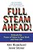 Full Steam Ahead! - Unleash the Power of Vision in Your Company and Your Life