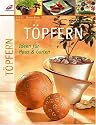 Töpfern - Ideen für Haus & Garten