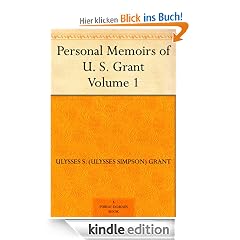 Personal Memoirs of U. S. Grant - Volume 1