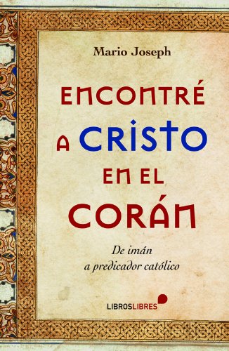 Encontré a Cristo en el Corán (General) (Spanish Edition)