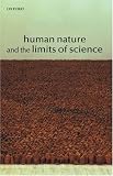 Human Nature and the Limits of Science,
John Dupr