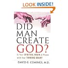 Click here to buy Did Man Create God?: Is Your Spiritual Brain at Peace With Your Thinking Brain? by  David E. Comings and null.