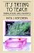 Books : It's Trying to Teach: Tribulations and Triumphs