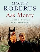 Ask Monty: The 150 Most Common Horse Problems Solved