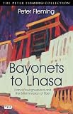 Bayonets to Lhasa: The British Invasion of Tibet (Peter Fleming Collection)