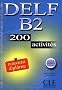 DELF B2 : 200 activit�s