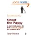 Shoot the Puppy: A Survival Guide to the Curious Jargon of Modern Life