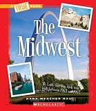 The Midwest (True Books: U.S. Regions)