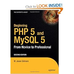 Beginning PHP and MySQL 5: From Novice to Professional, Second Edition (Beginning from Novice to Professional)